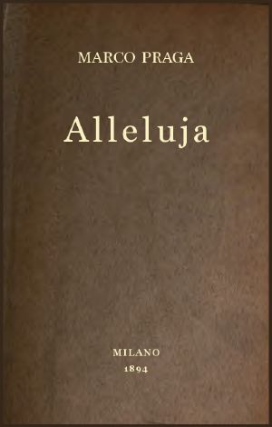 [Gutenberg 61822] • Alleluja: dramma in tre atti